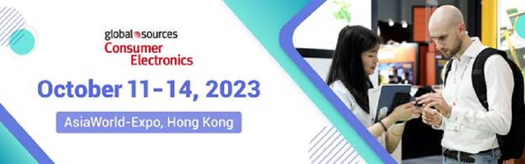 *2023 Global Sources Consumer Electronics show (Fall Edition, Booth 5B35)
